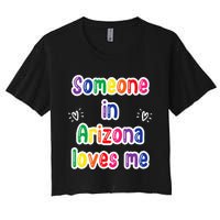 Someone In Arizona Loves Me Women's Crop Top Tee