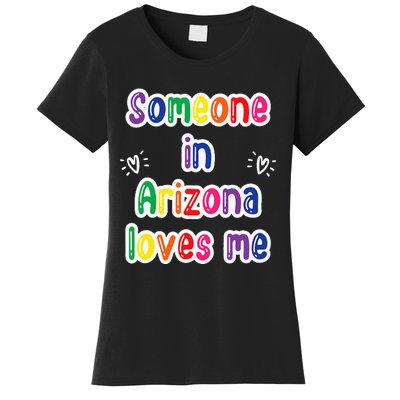 Someone In Arizona Loves Me Women's T-Shirt