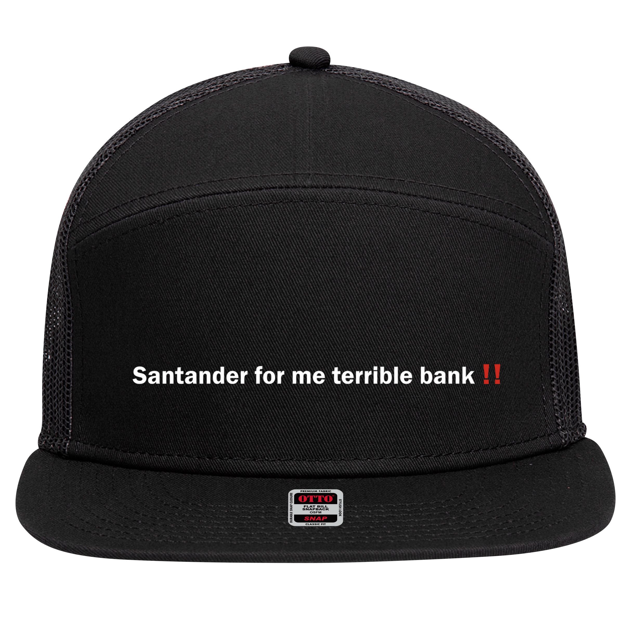 Santander Is A Terrible Bank 7 Panel Mesh Trucker Snapback Hat