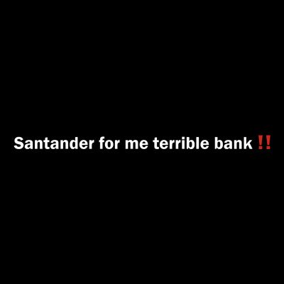 Santander Is A Terrible Bank T-Shirt