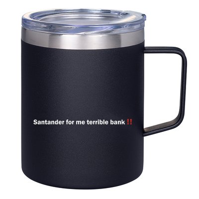 Santander Is A Terrible Bank 12oz Stainless Steel Coffee Mug