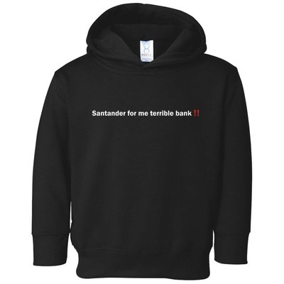 Santander Is A Terrible Bank Toddler Hoodie