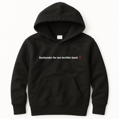 Santander Is A Terrible Bank Kids Hoodie