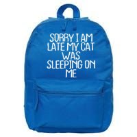 Sorry I Am Late My Cat Was Sleeping On Me Funny Gift 16 in Basic Backpack