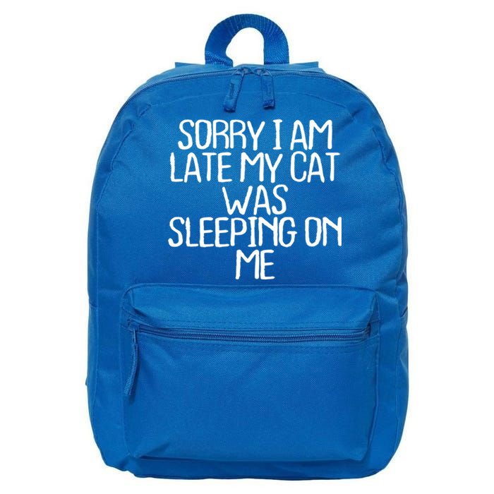 Sorry I Am Late My Cat Was Sleeping On Me Funny Gift 16 in Basic Backpack