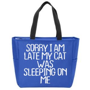 Sorry I Am Late My Cat Was Sleeping On Me Funny Gift Zip Tote Bag