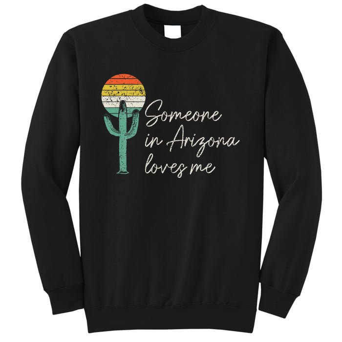 Someone In Arizona Loves Me Cactus AZ Vintage Sweatshirt