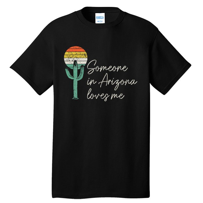 Someone In Arizona Loves Me Cactus AZ Vintage Tall T-Shirt