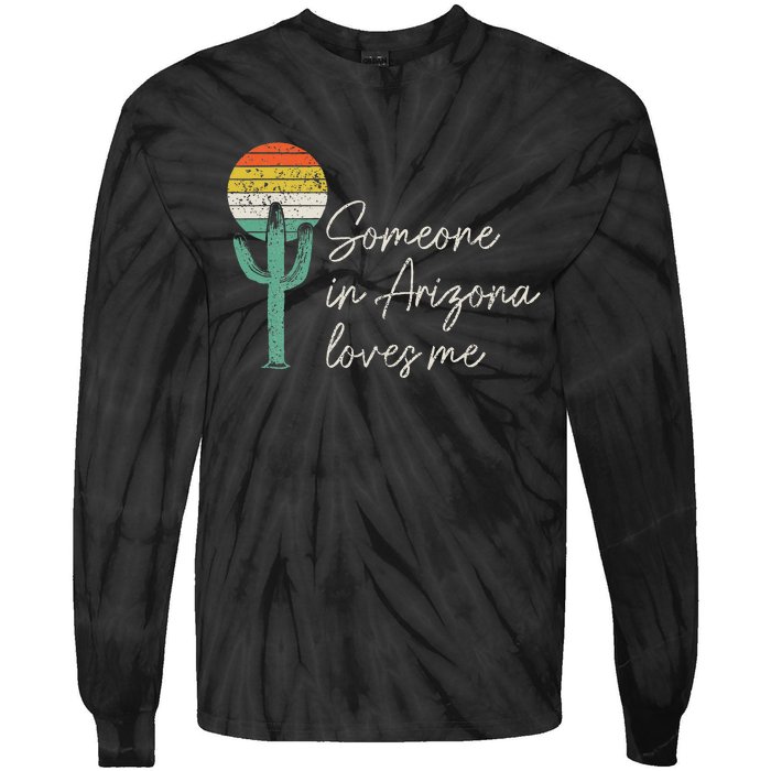 Someone In Arizona Loves Me Cactus AZ Vintage Tie-Dye Long Sleeve Shirt