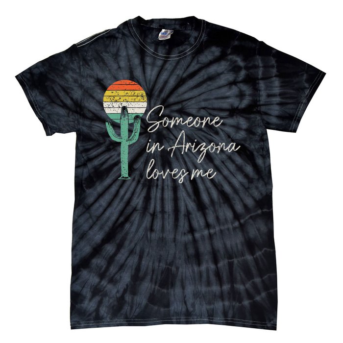 Someone In Arizona Loves Me Cactus AZ Vintage Tie-Dye T-Shirt