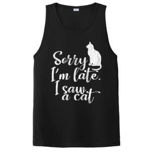 Sorry I Am Late I Saw Cat Sarcastic Funny Cat Lover Quotes Cute Gift PosiCharge Competitor Tank