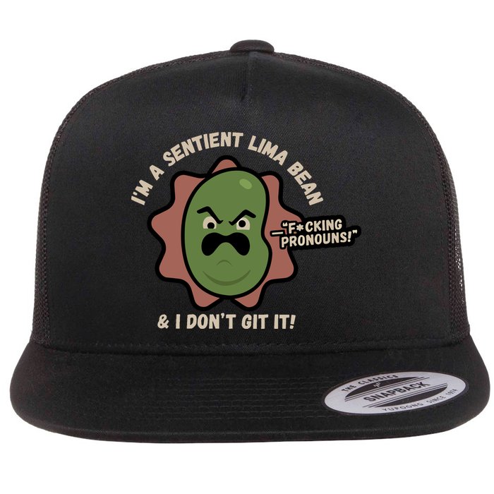 Spawnonme IM A Sentient Lima Bean And I DonT Git It Flat Bill Trucker Hat