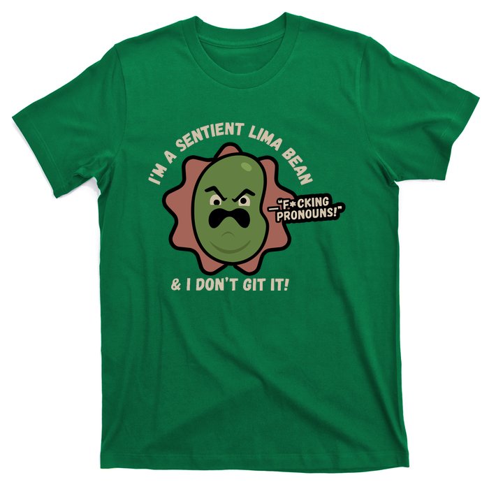 Spawnonme IM A Sentient Lima Bean And I DonT Git It T-Shirt