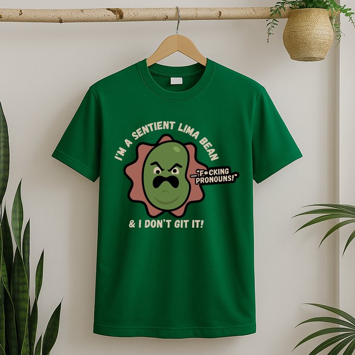 Spawnonme IM A Sentient Lima Bean And I DonT Git It T-Shirt