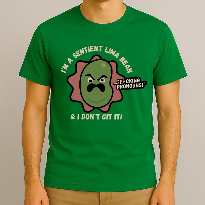Spawnonme IM A Sentient Lima Bean And I DonT Git It T-Shirt