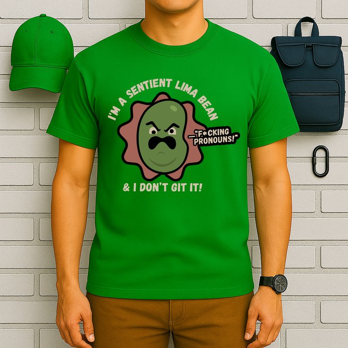 Spawnonme IM A Sentient Lima Bean And I DonT Git It T-Shirt