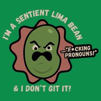 Spawnonme IM A Sentient Lima Bean And I DonT Git It T-Shirt
