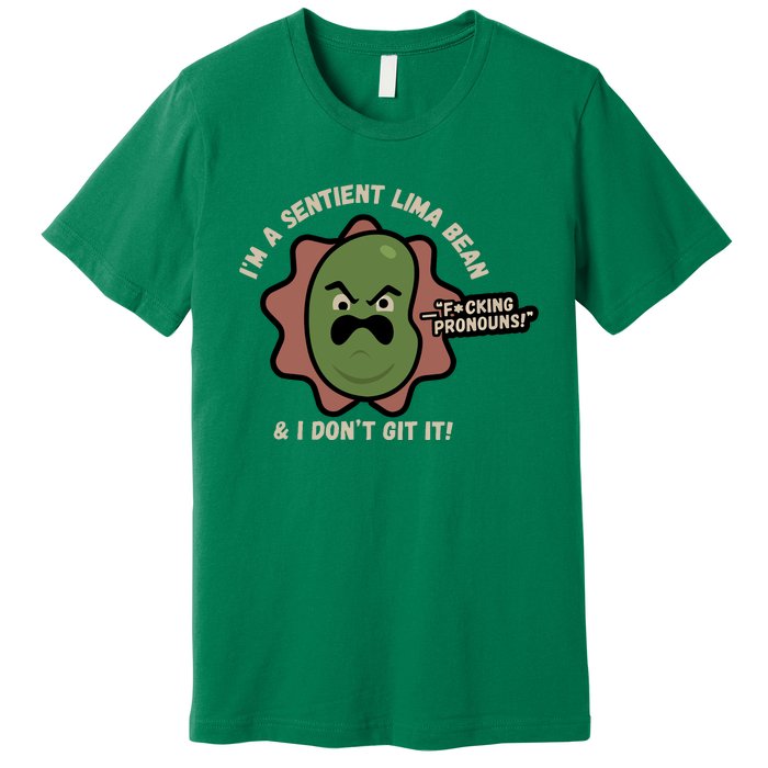 Spawnonme IM A Sentient Lima Bean And I DonT Git It Premium T-Shirt