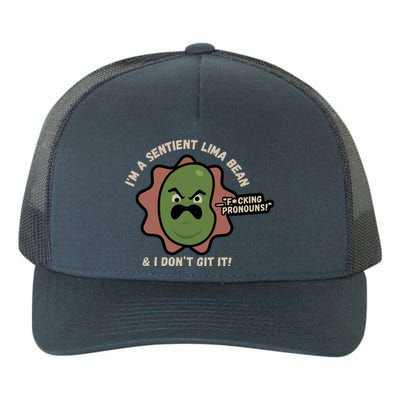 Spawnonme IM A Sentient Lima Bean And I DonT Git It Yupoong Adult 5-Panel Trucker Hat