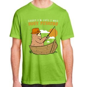 Sorry I Am Late I Was Fishing Gift Adult ChromaSoft Performance T-Shirt