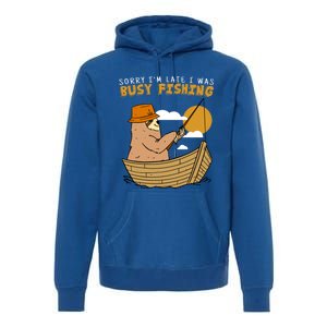 Sorry I Am Late I Was Fishing Gift Premium Hoodie