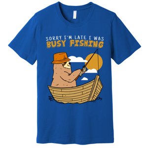 Sorry I Am Late I Was Fishing Gift Premium T-Shirt