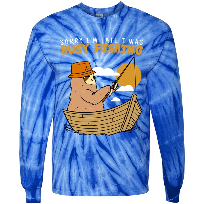 Sorry I Am Late I Was Fishing Gift Tie-Dye Long Sleeve Shirt