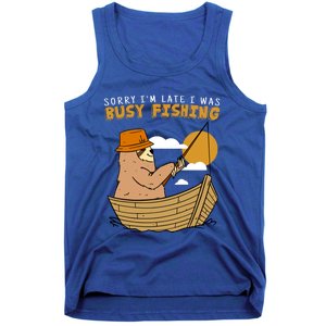 Sorry I Am Late I Was Fishing Gift Tank Top