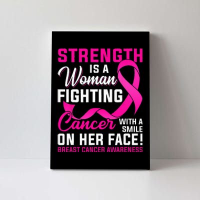 Strength Is A Woman Fighting Cancer Breast Cancer Awareness Canvas