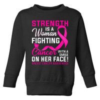 Strength Is A Woman Fighting Cancer Breast Cancer Awareness Toddler Sweatshirt