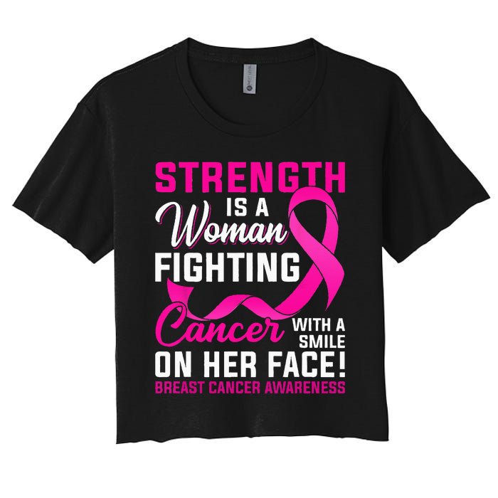 Strength Is A Woman Fighting Cancer Breast Cancer Awareness Women's Crop Top Tee