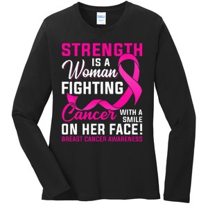 Strength Is A Woman Fighting Cancer Breast Cancer Awareness Ladies Long Sleeve Shirt