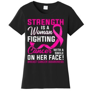 Strength Is A Woman Fighting Cancer Breast Cancer Awareness Women's T-Shirt