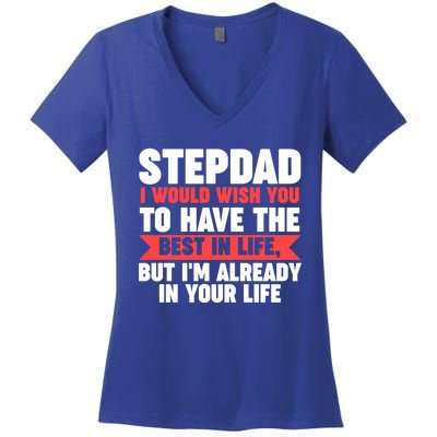 Stepdad I'm Already In Your Life Stepdad Gift Women's V-Neck T-Shirt