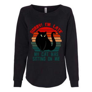 Sorry I Am Late My Cat Was Sitting On Me Cat Lover Designs Cute Gift Womens California Wash Sweatshirt