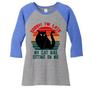 Sorry I Am Late My Cat Was Sitting On Me Cat Lover Designs Cute Gift Women's Tri-Blend 3/4-Sleeve Raglan Shirt