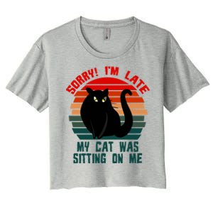 Sorry I Am Late My Cat Was Sitting On Me Cat Lover Designs Cute Gift Women's Crop Top Tee