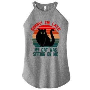 Sorry I Am Late My Cat Was Sitting On Me Cat Lover Designs Cute Gift Women's Perfect Tri Rocker Tank