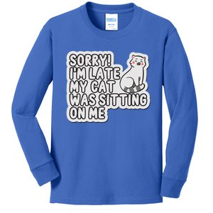 Sorry I Am Late My Cat Was Sitting On Me Cat Lover Designs Funny Gift Kids Long Sleeve Shirt