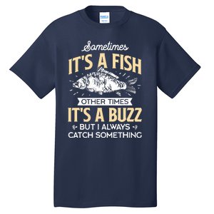 Sometimes ItS A Fish Funny Fishing & Angler Joke Gift Tall T-Shirt