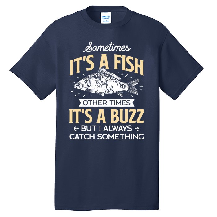 Sometimes ItS A Fish Funny Fishing & Angler Joke Gift Tall T-Shirt