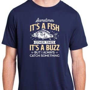 Sometimes ItS A Fish Funny Fishing & Angler Joke Gift Adult ChromaSoft Performance T-Shirt