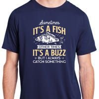 Sometimes ItS A Fish Funny Fishing & Angler Joke Gift Adult ChromaSoft Performance T-Shirt