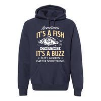 Sometimes ItS A Fish Funny Fishing & Angler Joke Gift Premium Hoodie