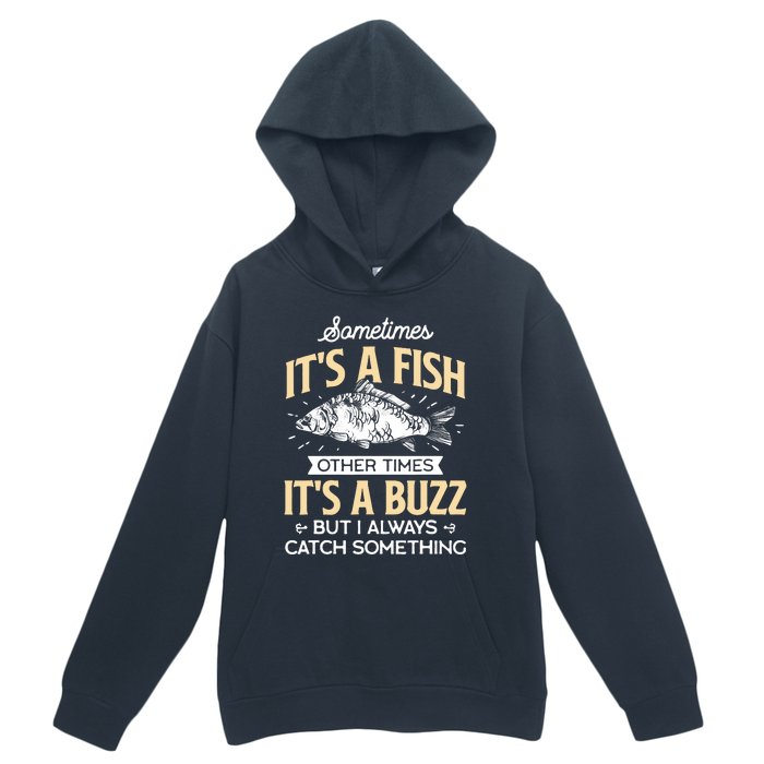 Sometimes ItS A Fish Funny Fishing & Angler Joke Gift Urban Pullover Hoodie