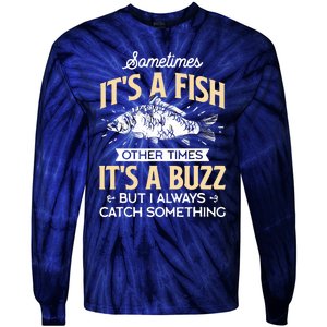 Sometimes ItS A Fish Funny Fishing & Angler Joke Gift Tie-Dye Long Sleeve Shirt