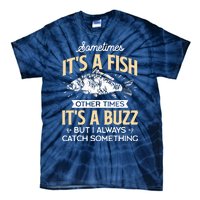 Sometimes ItS A Fish Funny Fishing & Angler Joke Gift Tie-Dye T-Shirt