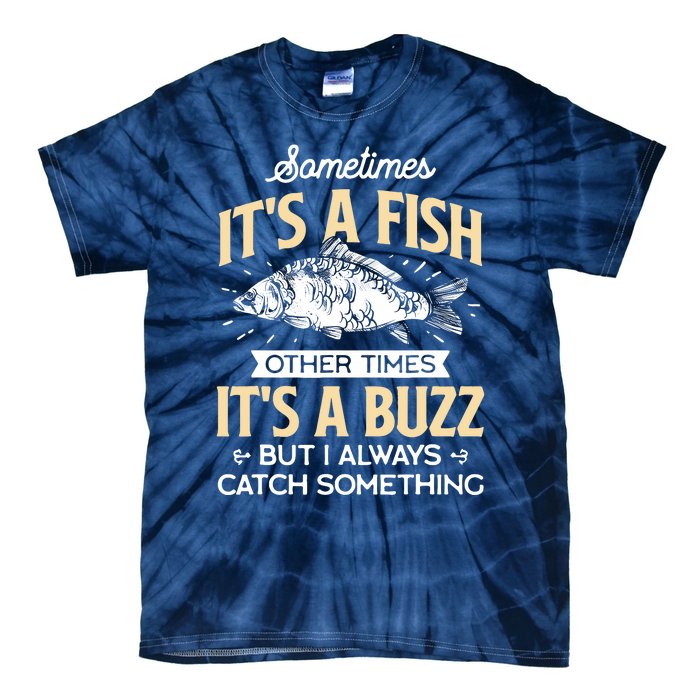 Sometimes ItS A Fish Funny Fishing & Angler Joke Gift Tie-Dye T-Shirt