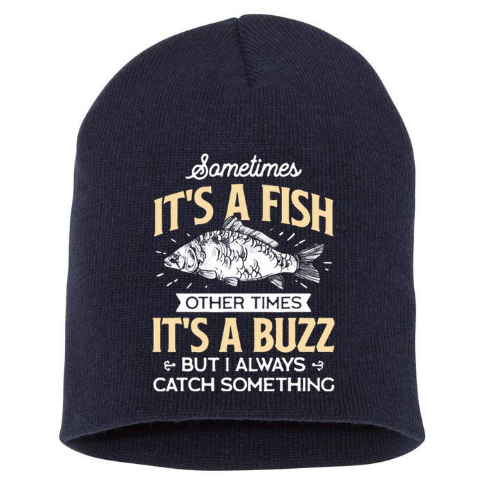 Sometimes ItS A Fish Funny Fishing & Angler Joke Gift Short Acrylic Beanie