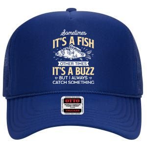 Sometimes ItS A Fish Funny Fishing & Angler Joke Gift High Crown Mesh Back Trucker Hat